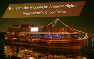 Beneath the Moonlight: A Serene Night on Musandam's Dhow Cruise