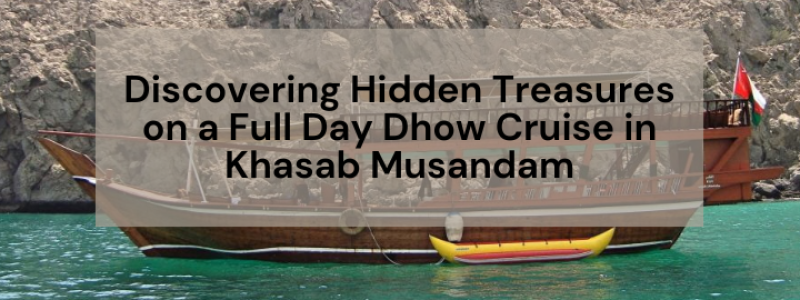 full day dhow cruise in Khasab Musandam